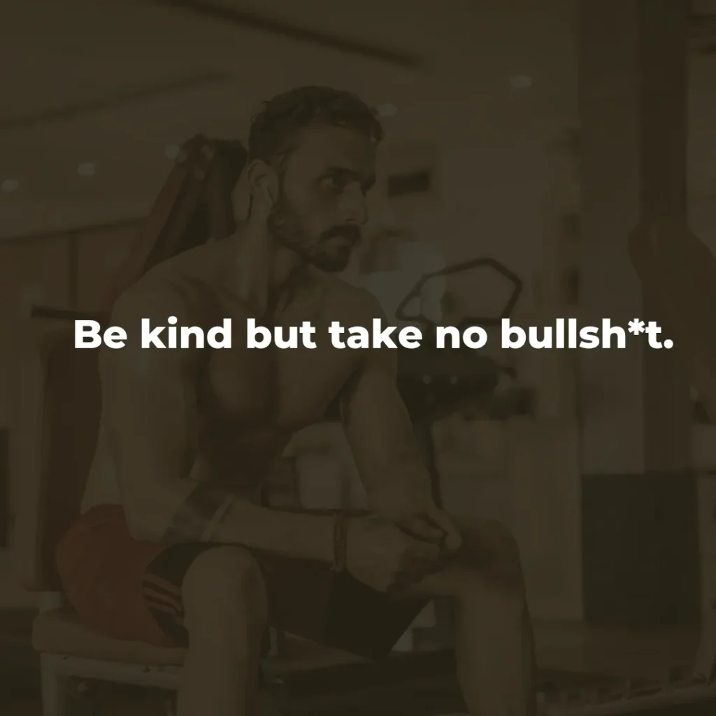 Be kind but take no bullsh*t.