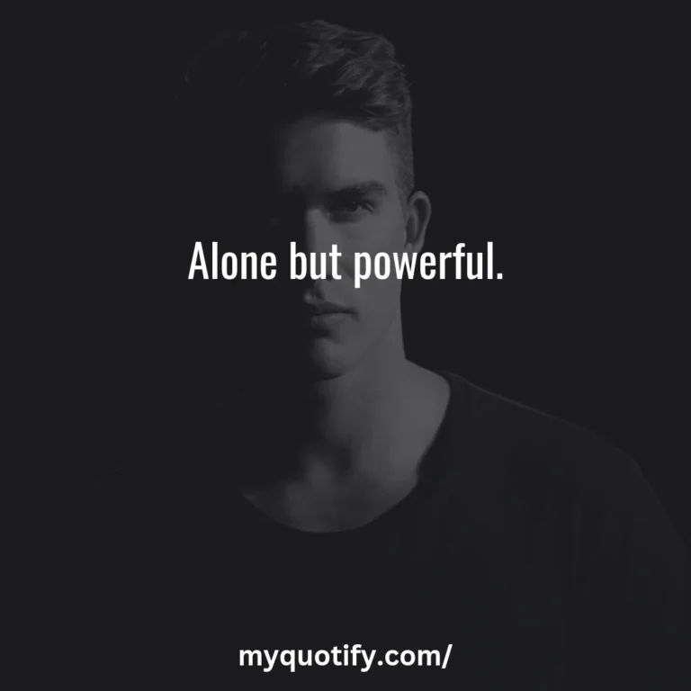 Alone but powerful.