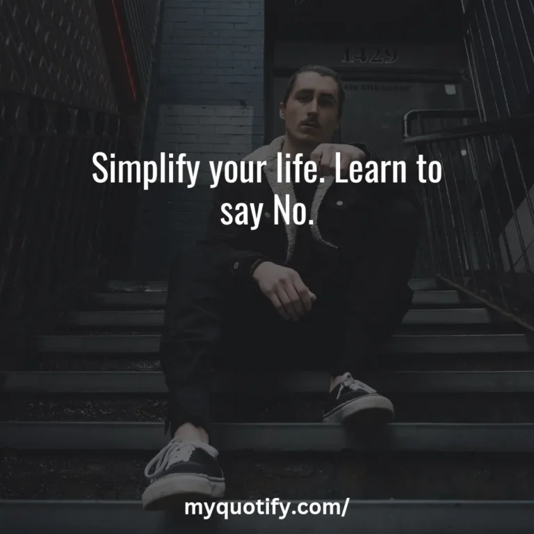 Simplify your life. Learn to say No.