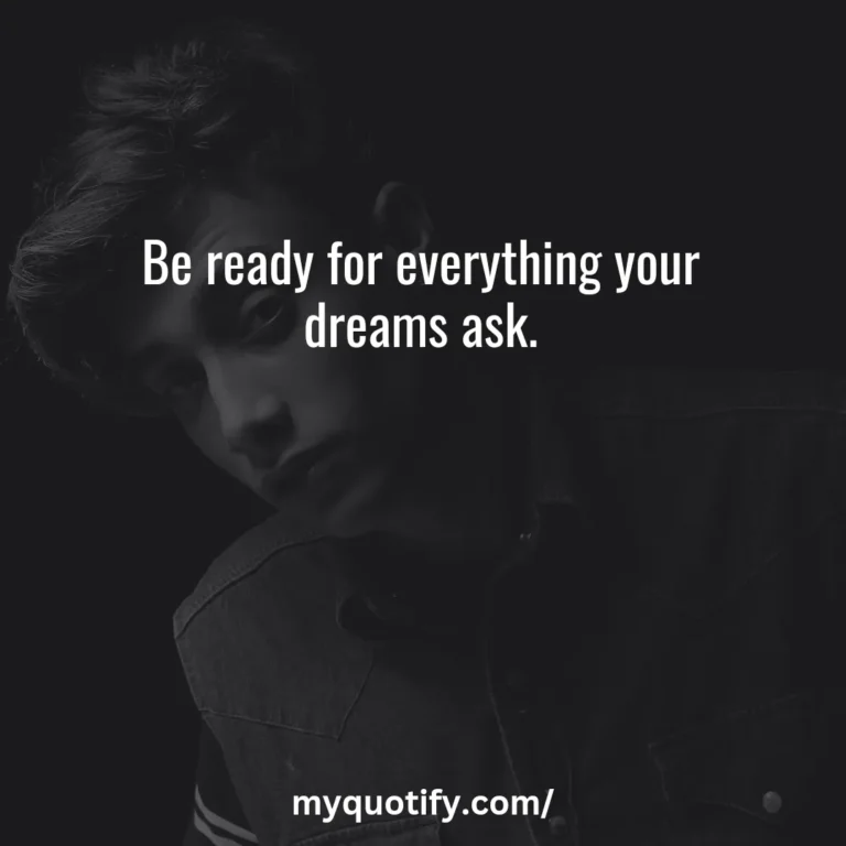 Be ready for everything your dreams ask.