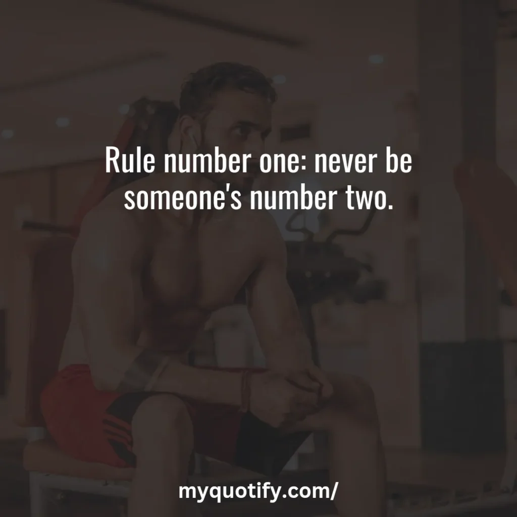 Rule number one: never be someone's number two.