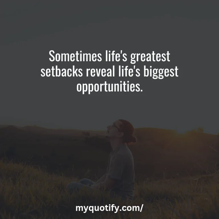 Sometimes life’s greatest setbacks reveal life’s biggest opportunities.